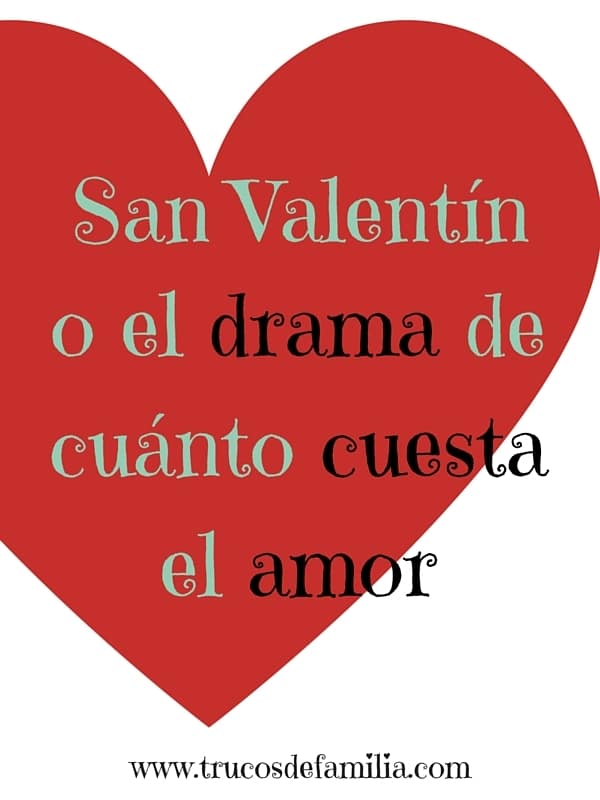 San Valentín o el drama de cuánto cuesta el amor