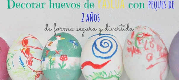 Decorar huevos de Pascua con peques de 2 años