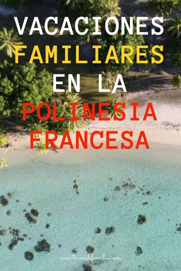 vacaciones familiares Polinesia Francesa